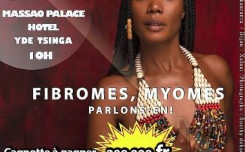 CONFERENCE DE LUTTE CONTRE LES MYOMES ET FRIBROMES à MASSAO PALACE DU CÔTÉ DE YAOUNDÉ AU QUARTIER TSINGA